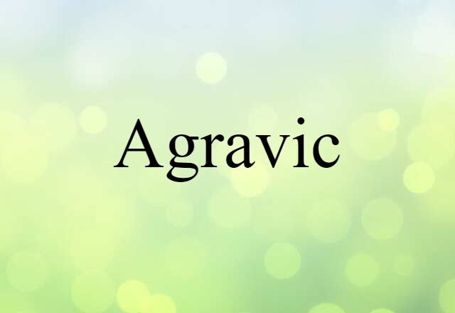 agravic