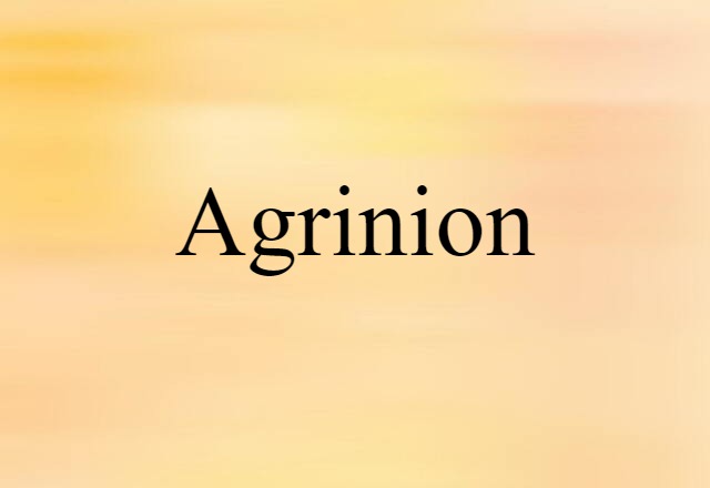 Agrinion (noun) Definition, Meaning & Examples