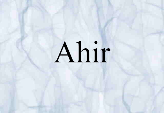 Ahir (noun) Definition, Meaning & Examples