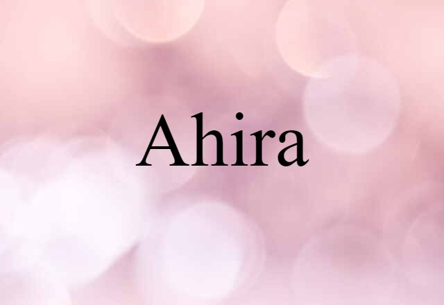 Ahira (noun) Definition, Meaning & Examples