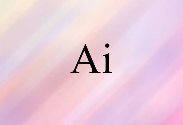 Ai (noun) Definition, Meaning & Examples