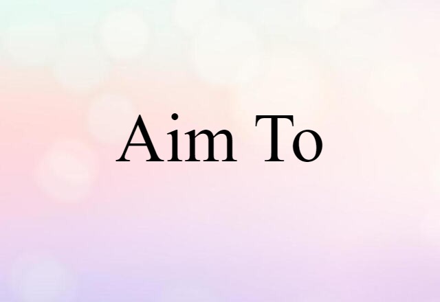 aim to