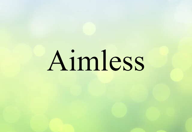 aimless