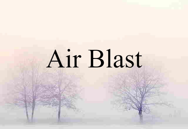 air blast