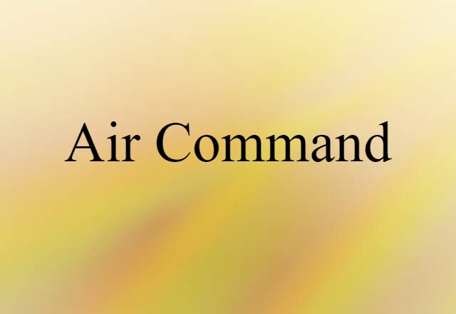 Air Command (noun) Definition, Meaning & Examples