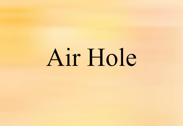 air hole