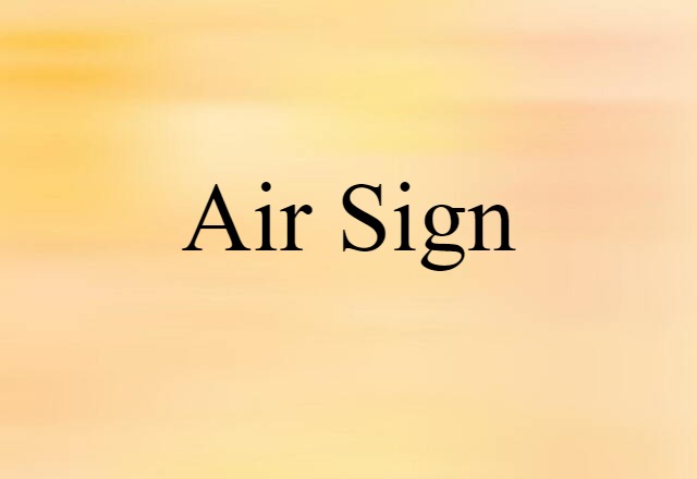 Air Sign (noun) Definition, Meaning & Examples