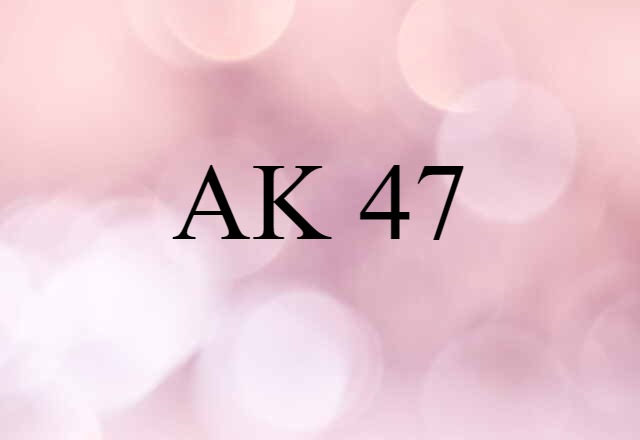 AK-47 (noun) Definition, Meaning & Examples