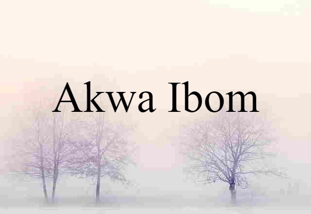 Akwa Ibom (noun) Definition, Meaning & Examples