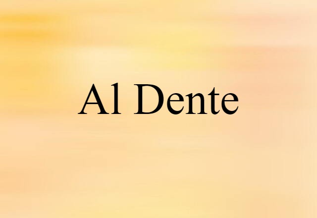 Al Dente (noun) Definition, Meaning & Examples