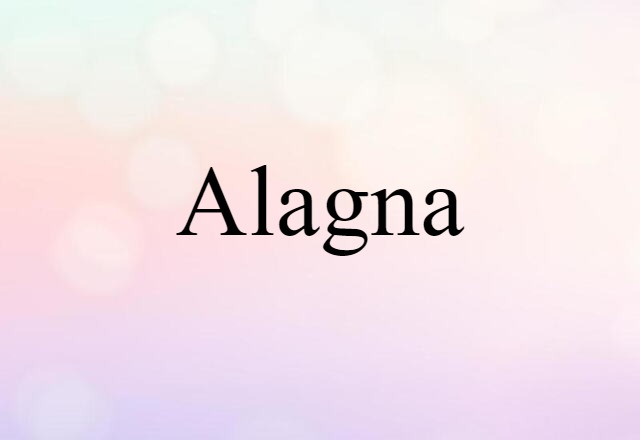 Alagna (noun) Definition, Meaning & Examples