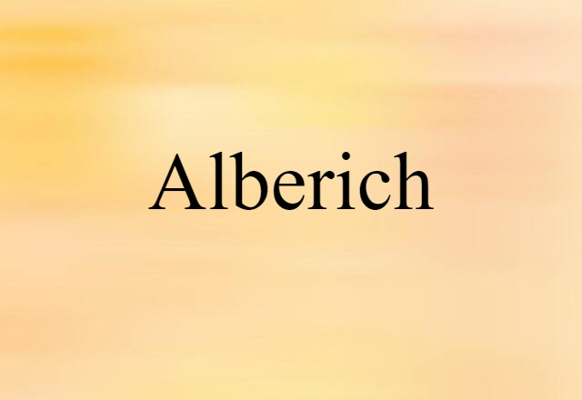 Alberich (noun) Definition, Meaning & Examples