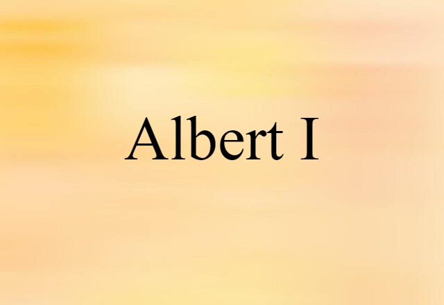 Albert I (noun) Definition, Meaning & Examples