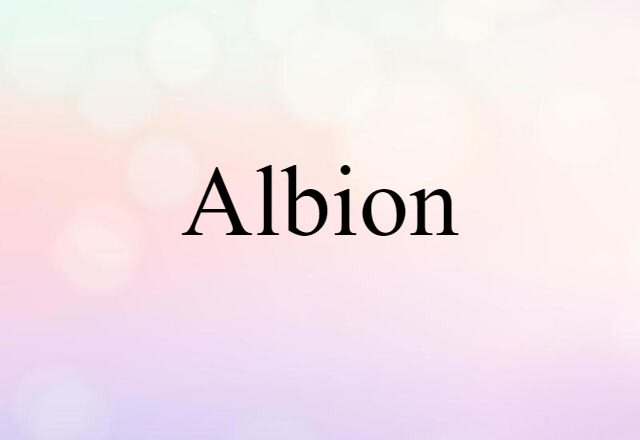 Albion (noun) Definition, Meaning & Examples