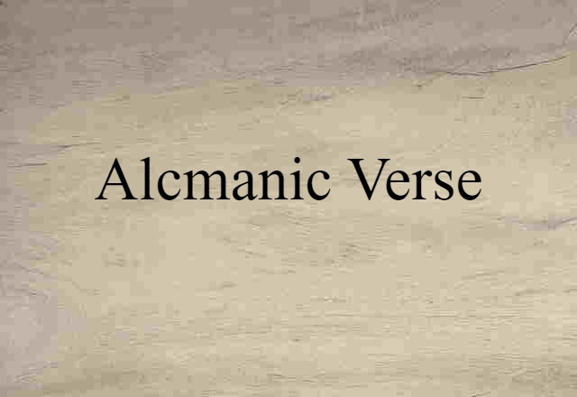 Alcmanic Verse (noun) Definition, Meaning & Examples