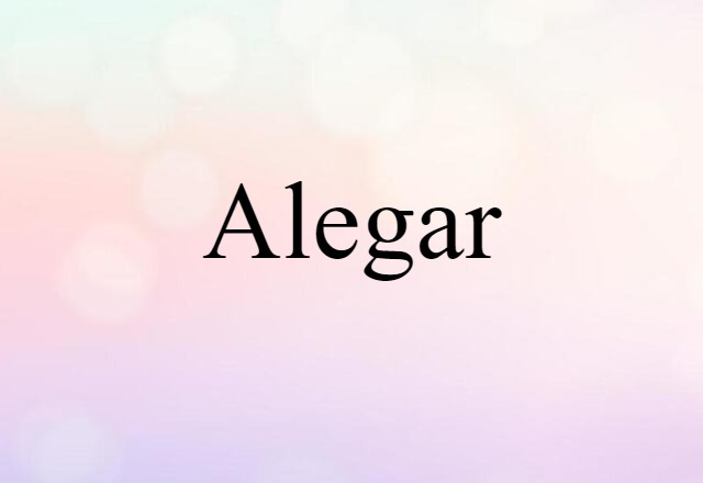 Alegar (noun) Definition, Meaning & Examples