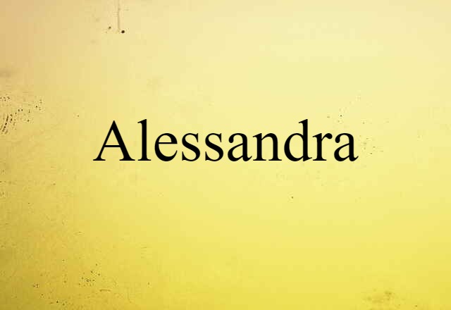 Alessandra (noun) Definition, Meaning & Examples