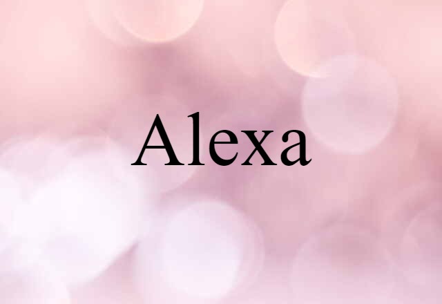 Alexa (noun) Definition, Meaning & Examples