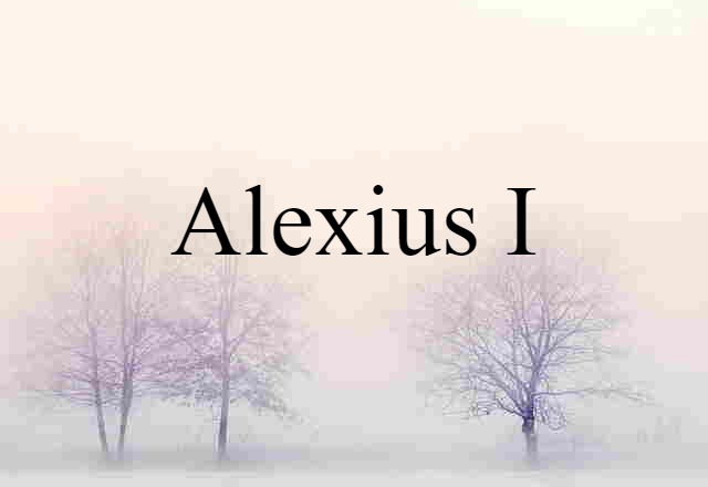 Alexius I (noun) Definition, Meaning & Examples