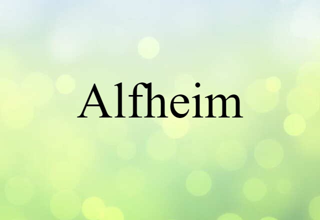 Alfheim (noun) Definition, Meaning & Examples