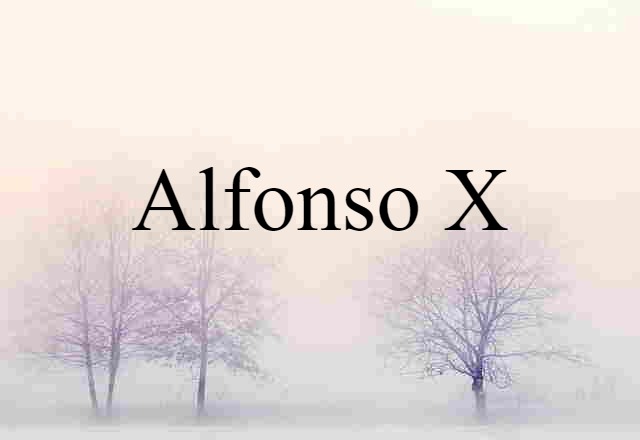 Alfonso X (noun) Definition, Meaning & Examples