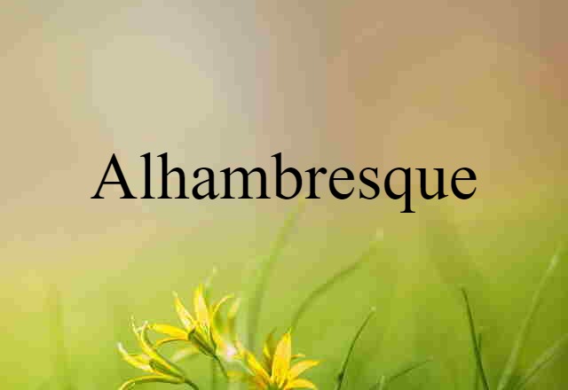 Alhambresque