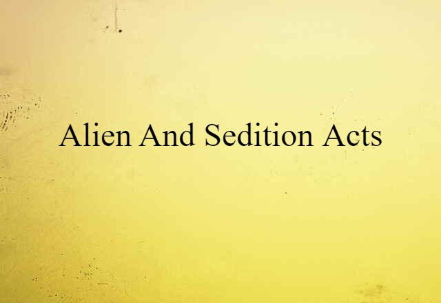 Alien and Sedition Acts