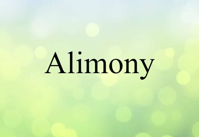 Alimony (noun) Definition, Meaning & Examples