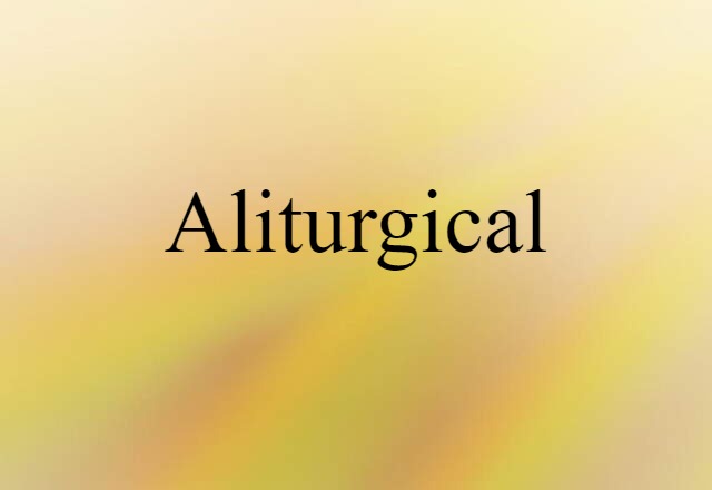 aliturgical