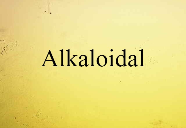 alkaloidal