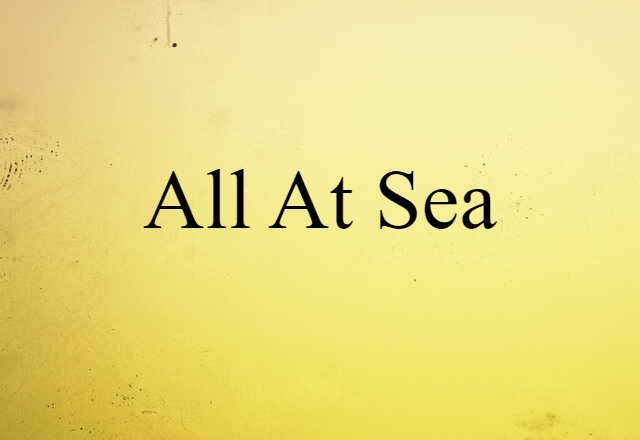 all at sea