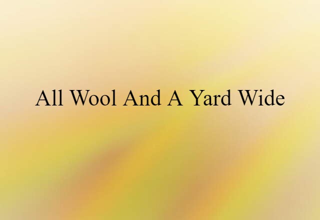 all wool and a yard wide