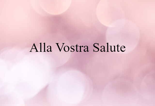 alla vostra salute