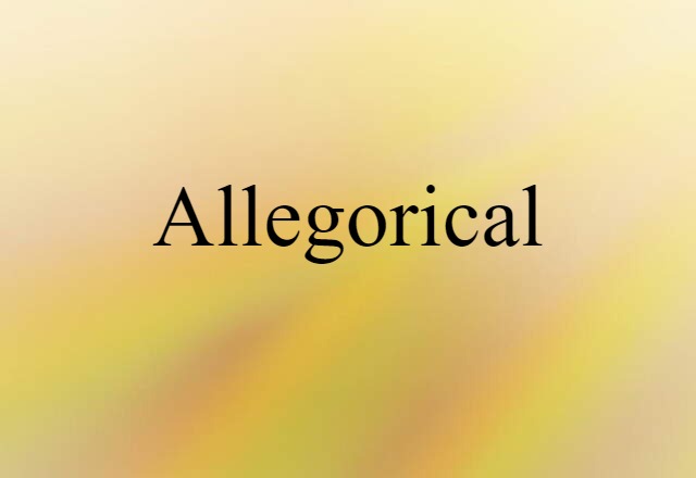 Allegorical (noun) Definition, Meaning & Examples