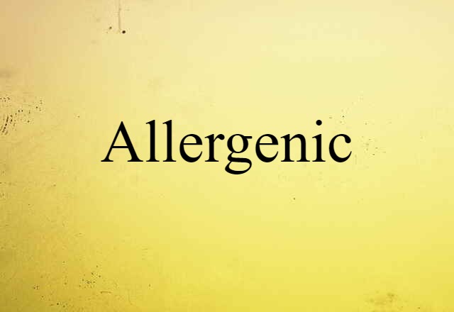 Allergenic (noun) Definition, Meaning & Examples