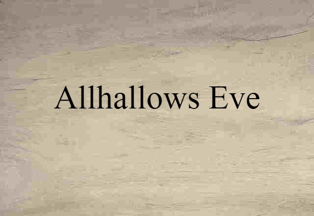 Allhallows Eve