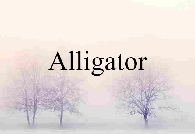 alligator