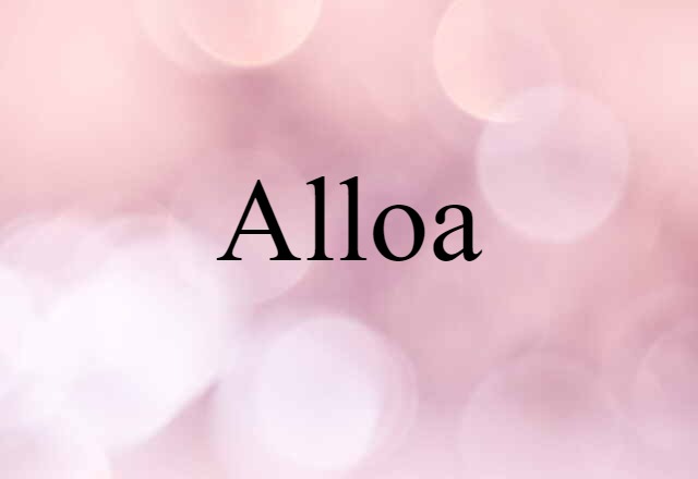 Alloa (noun) Definition, Meaning & Examples