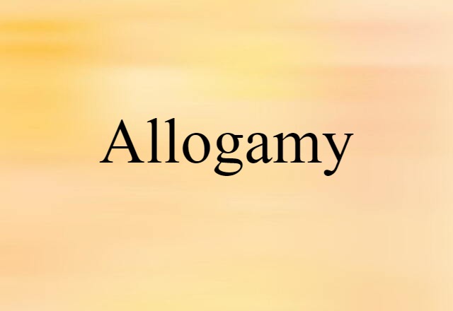 Allogamy (noun) Definition, Meaning & Examples