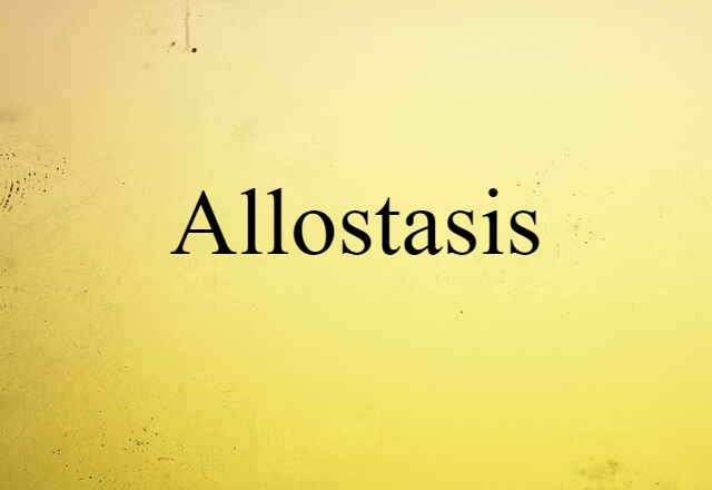 Allostasis (noun) Definition, Meaning & Examples