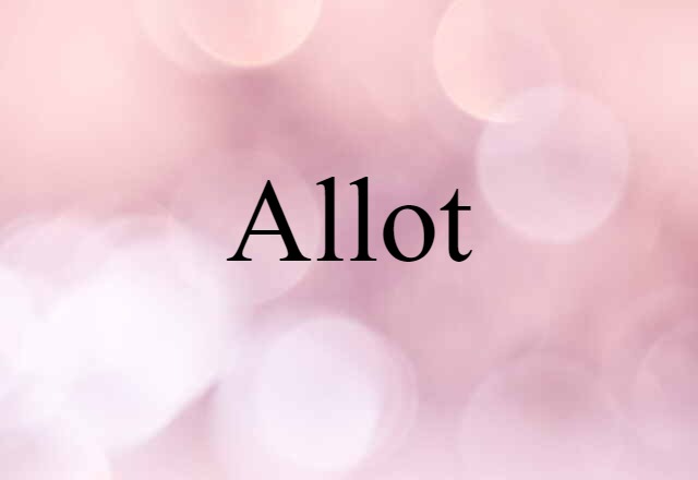 Allot (noun) Definition, Meaning & Examples