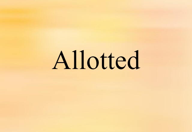 allotted