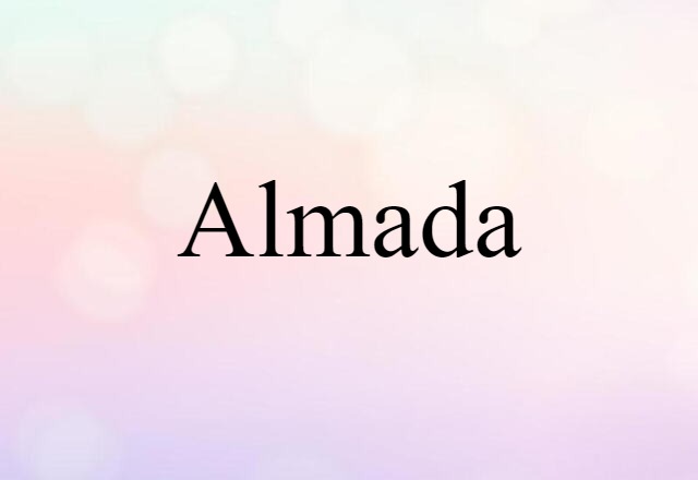 Almada (noun) Definition, Meaning & Examples