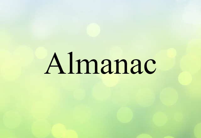 Almanac (noun) Definition, Meaning & Examples