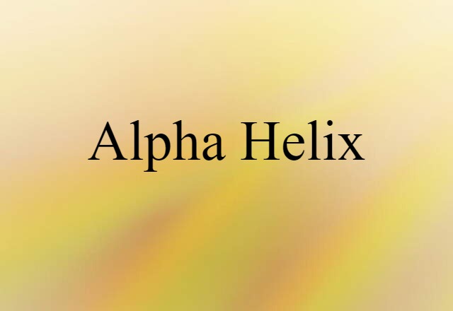 Alpha Helix (noun) Definition, Meaning & Examples