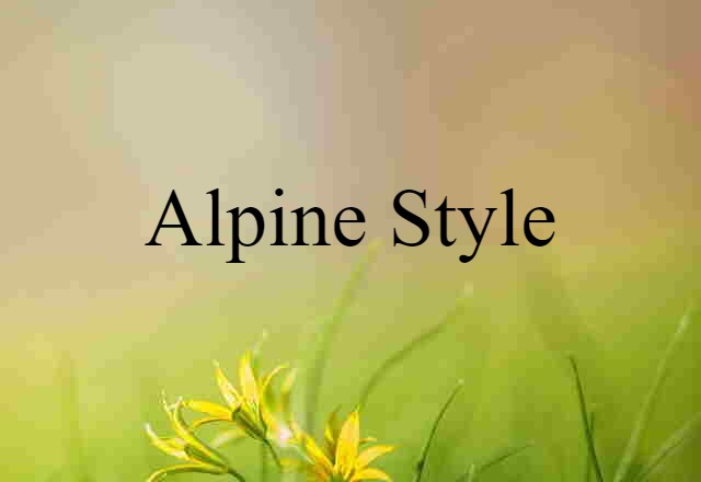 Alpine-style (noun) Definition, Meaning & Examples