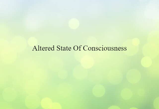 altered state of consciousness