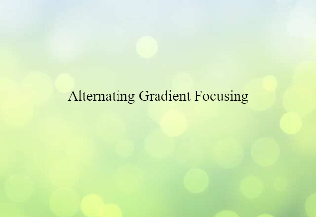 alternating-gradient focusing