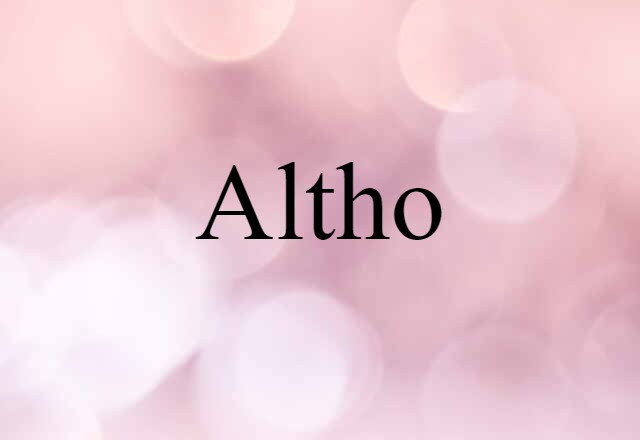 Altho (noun) Definition, Meaning & Examples