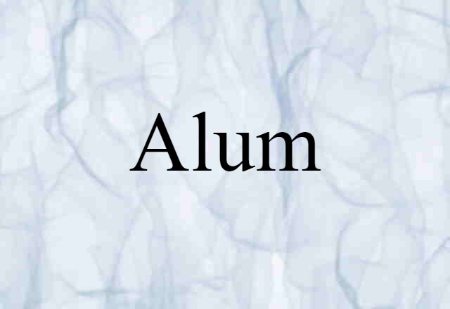 Alum (noun) Definition, Meaning & Examples